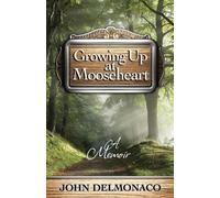 John Delmonaco Growing Up at Mooseheart (Tascabile)