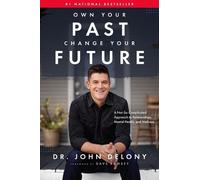 John Delony Own Your Past Change Your Future (Copertina rigida)