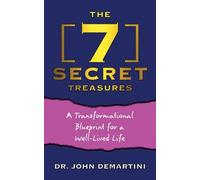 John Demartini The 7 Secret Treasures (Copertina rigida)