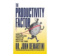 John Demartini The Productivity Factor (Tascabile)