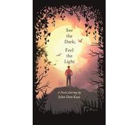 John Den-Kaat See the Dark; Feel the Light (Copertina rigida)