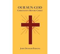 John Denham Parsons Our Sun-God (Tascabile)
