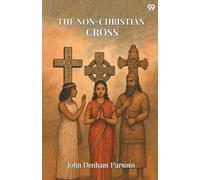 John Denham Parsons The Non-Christian Cross (Edition1) (Tascabile)