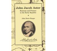 John Denis Haeger John Jacob Astor (Tascabile) Great Lakes Books Series