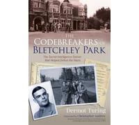 John Dermot Turing The Codebreakers of Bletchley Park (Tascabile)