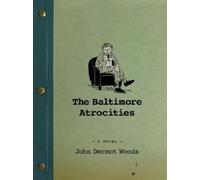 John Dermot Woods The Baltimore Atrocities (Tascabile)