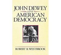 John Dewey and American Democracy