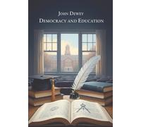 John Dewey Democracy and Education (Tascabile)