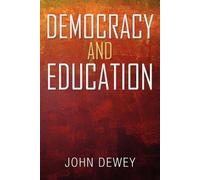 John Dewey Democracy and Education (Tascabile)
