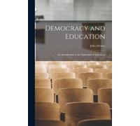 John Dewey Democracy and Education (Tascabile)
