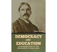 John Dewey Democracy and Education (Tascabile)