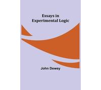 John Dewey Essays In Experimental Logic (Tascabile)