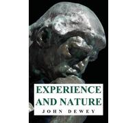 John Dewey Experience And Nature (Tascabile)