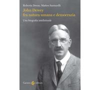 John Dewey fra natura umana e democrazia. Una biografia intellettuale - Dr...
