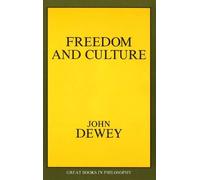John Dewey Freedom and Culture (Tascabile) Great Books in Philosophy