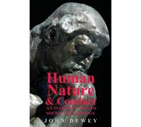 John Dewey Human Nature And Conduct - An Introduction To Social Psyc (Tascabile)