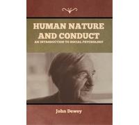 John Dewey Human Nature and Conduct (Copertina rigida)