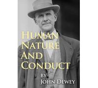 John Dewey Human Nature And Conduct (Tascabile)