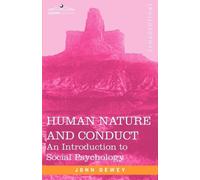 John Dewey Human Nature and Conduct (Tascabile) Cosimo Classics Philosophy