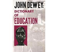 John Dewey: Dictionary of Education