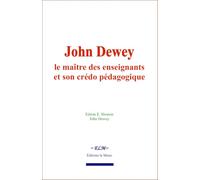 John Dewey : le maître des enseignants et son crédo pédagogique