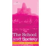 John Dewey School and Society (Copertina rigida)