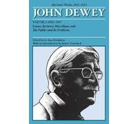 John Dewey The Later Works, 1925-1953: 1925-1927: Essays, Reviews, Miscellany, and the Public and Its Problems (2)