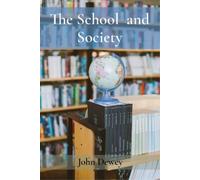 John Dewey The School and Society (Tascabile)