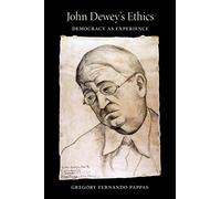 Gregory Pappas John Dewey's Ethics (Tascabile) American Philosophy