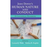 John Dewey's Human Nature and Conduct: A Centennial Handbook