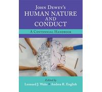 John Dewey's Human Nature and Conduct: A Centennial Handbook