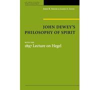 John Dewey's Philosophy of Spirit - Shook John R.