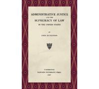 John Dickinson Administrative Justice and the Supremacy of La (Copertina rigida)