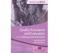 John Dickinson Quality Assurance and Evaluation in the Lifelong Lea (Tascabile)