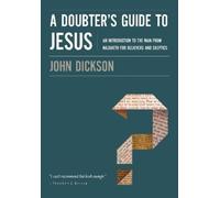 John Dickson A Doubter's Guide to Jesus (Tascabile)