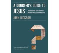 John Dickson A Doubter's Guide to Jesus (Tascabile)