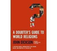 John Dickson A Doubter's Guide to World Religions (Tascabile)