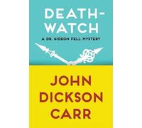 John Dickson Carr Death-Watch (Tascabile) Dr. Gideon Fell Mysteries