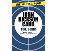 John Dickson Carr Fire, Burn (Tascabile) Murder Room