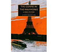 John Dickson Carr The Corpse in the Waxworks (Tascabile)