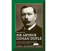 John Dickson Carr The Life of Sir Arthur Conan Doyle (Tascabile)