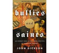 John Dickson Dickson John Bullies and Saints (Tascabile)