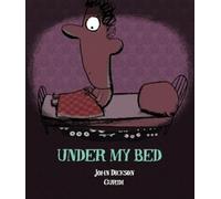 John Dickson Under My Bed (Tascabile)