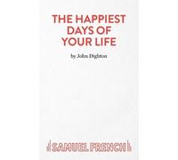 John Dighton The Happiest Days of Your Life (Tascabile) Acting Edition S.