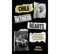 Chile in Their Hearts: The Untold Story of Two Americans Who Went Missing after the Coup