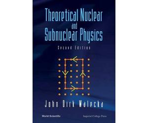 John Dirk Walecka Theoretical Nuclear And Subnuclear Physics (Tascabile)