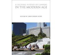 John Dixon Hunt A Cultural History of Gardens in the Modern Age (Tascabile)