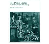 John Dixon Hunt The Dutch Garden in the Seventeenth Century (Copertina rigida)