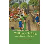 John Dixon Hunt Walking & Talking on the here and elsewhere (Tascabile)