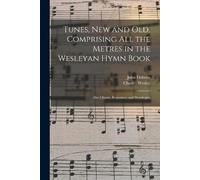 John Dobson Tunes, New and Old, Comprising All the Metres in the Wes (Tascabile)